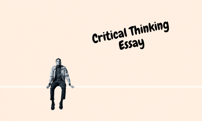 How to Write a Critical Thinking Essay Updated Guide