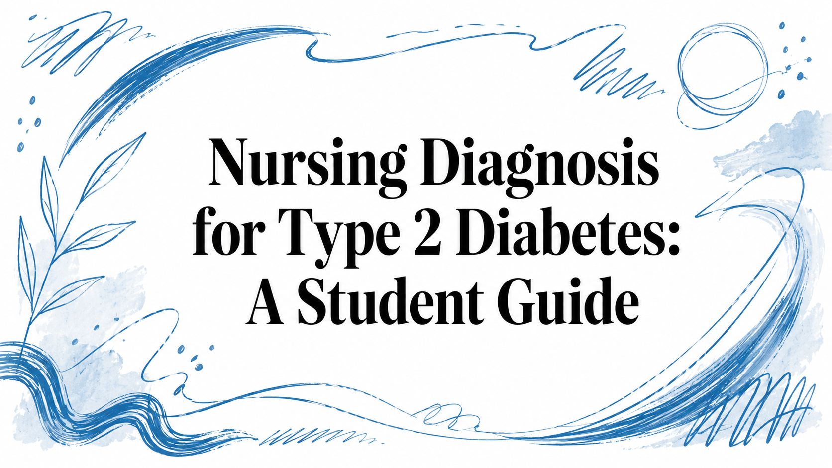 Nursing Diagnosis for Type 2 Diabetes: A Student Guide