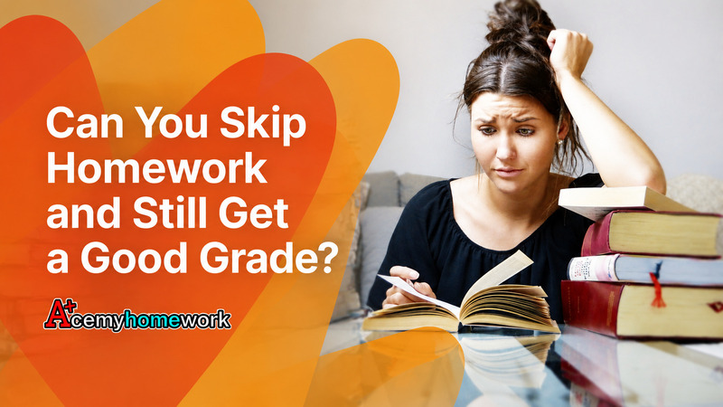 Can You Skip Homework and Still Get a Good Grade?