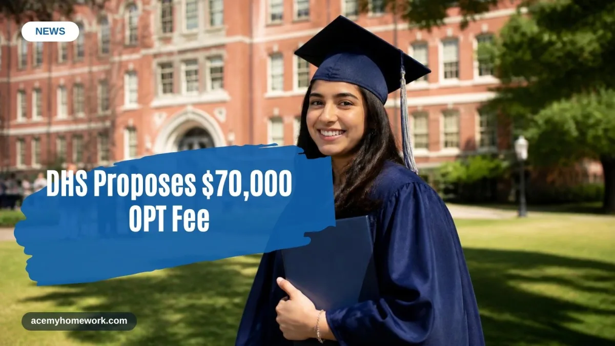 DHS Proposes $70,000 OPT Fee: What F-1 Students Should Know
