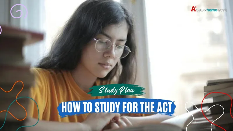 How to Study for the ACT: A Study Plan for the Enhanced ACT