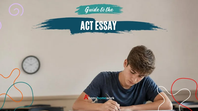 ACT Essay: What the Writing Test Is and How to Pass It