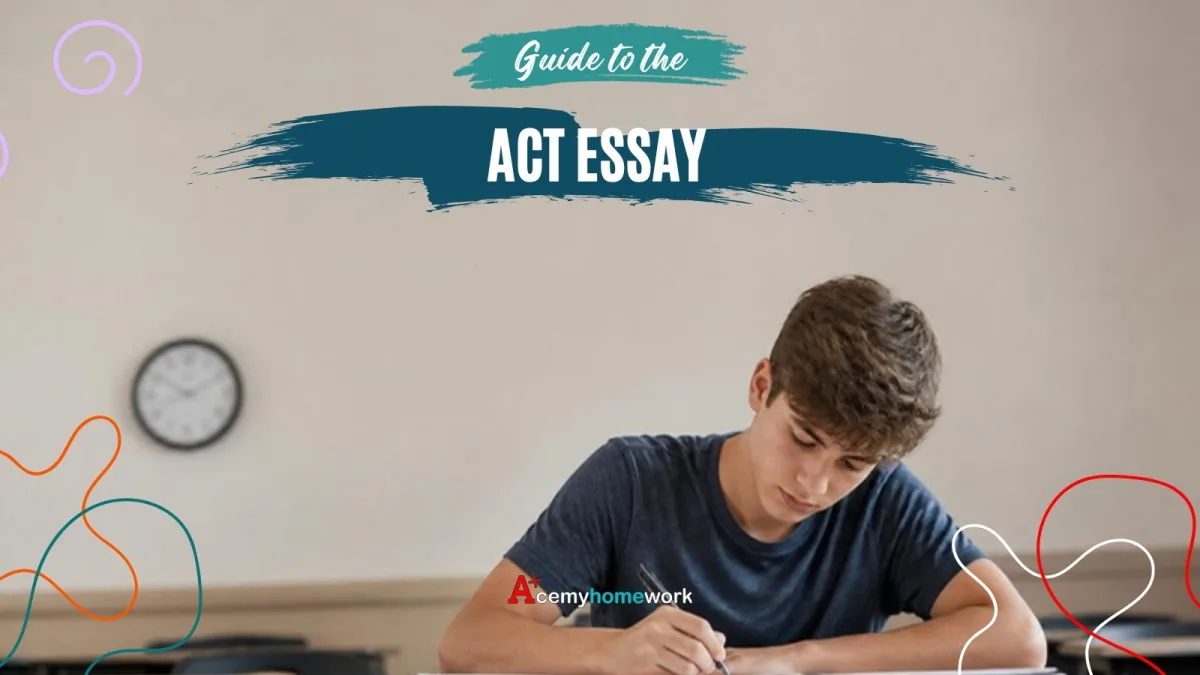 ACT Essay: What the Writing Test Is and How to Pass It