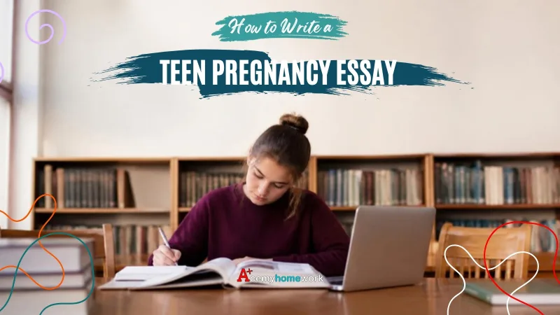 How to Write an Essay on Teenage Pregnancy