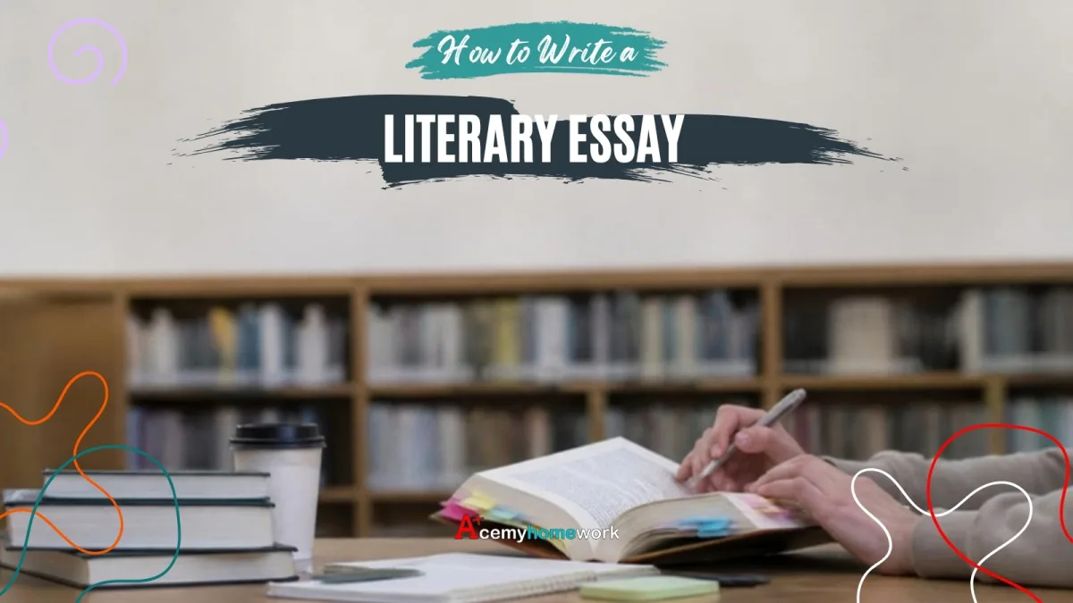 How to Write a Literary Essay: Step-by-Step Guide