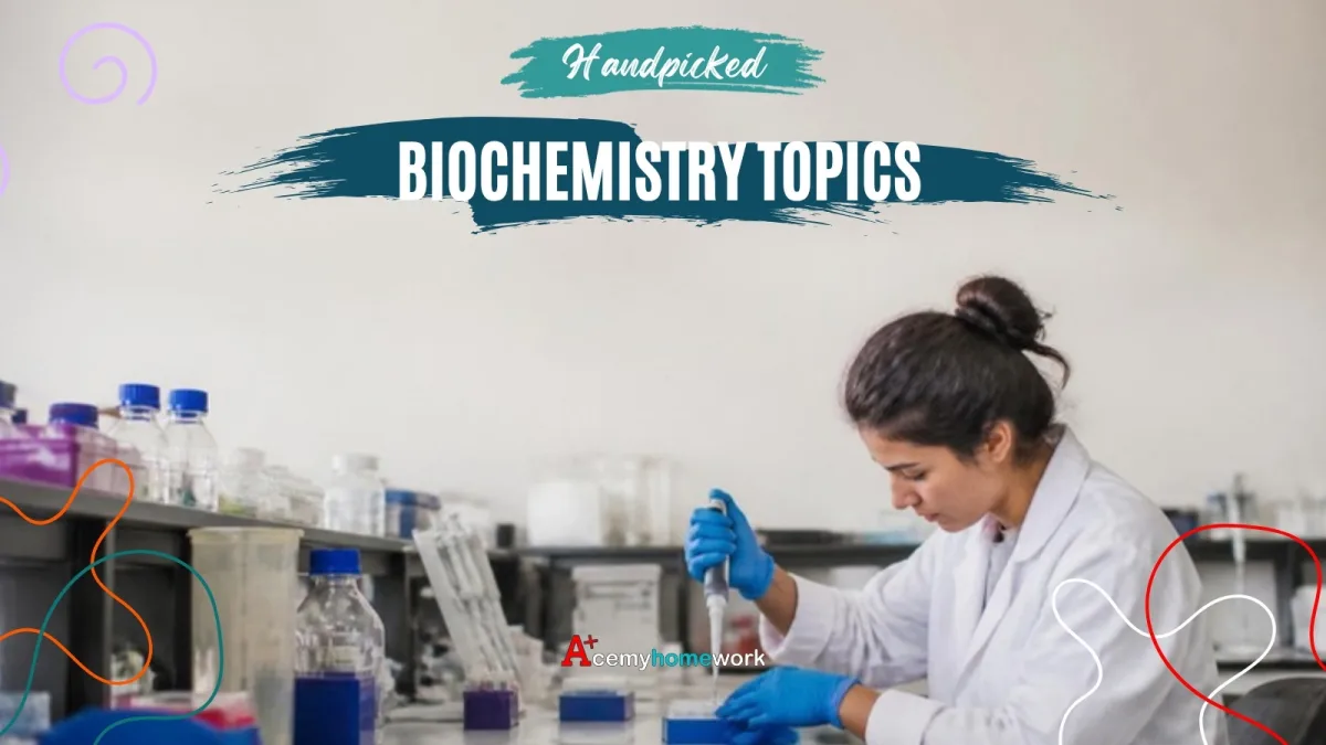 Biochemistry Research Topics and How to Write the Paper