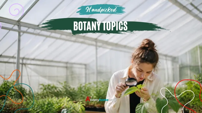 Botany Assignment Topics: Plant Science Ideas for Students