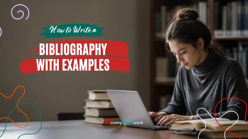 How to Write a Bibliography: Formats and Examples