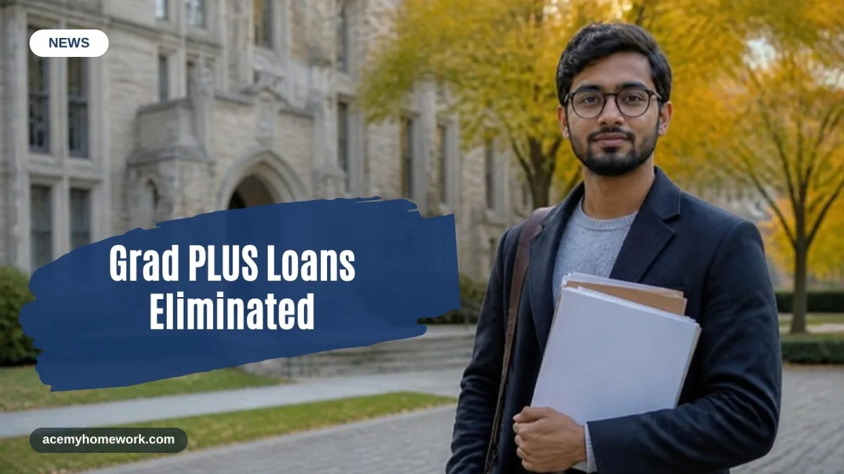 Grad PLUS Loans Eliminated: What Fall 2027 Grad School Applicants Need to Know