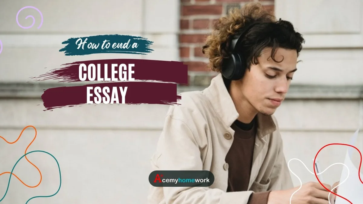 How to End a College Essay: Strategies, Examples and Mistakes to Avoid